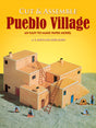 Cut & Assemble Pueblo Village: An Easy-to-Make Paper Model