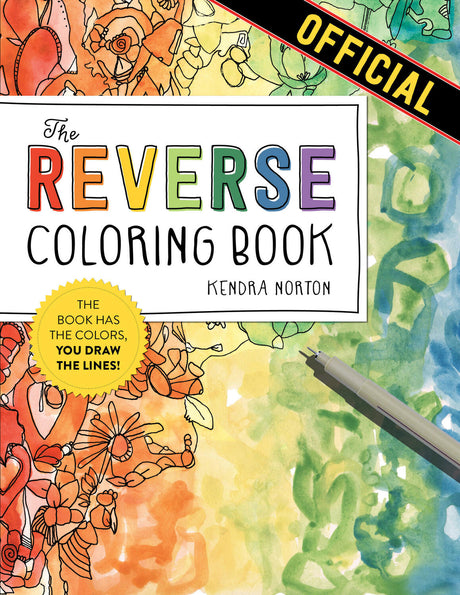 The Reverse Coloring Book™: The Book Has the Colors, You Draw the Lines!