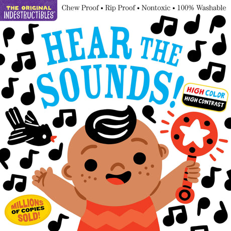 Indestructibles: Hear the Sounds (High Color High Contrast): Chew Proof · Rip Proof · Nontoxic · 100% Washable (Book for Babies, Newborn Books, Safe to Chew)