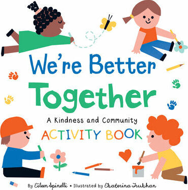 We're Better Together: A Kindness and Community Activity Book