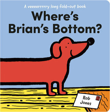 Where's Brian's Bottom?: A Veeerrry Long Fold Out Book